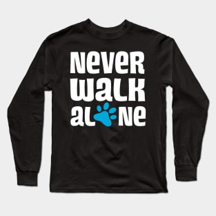 Never Walk Alone Long Sleeve T-Shirt